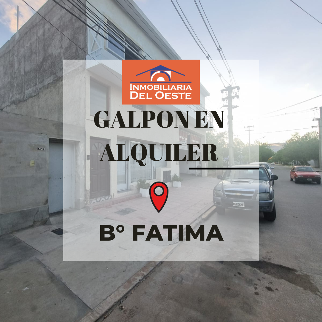 ALQUILER DE GALPON, UBICADO EN B° FATIMA